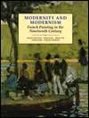Modernity and Modernism French Painting in the Nineteenth Century 