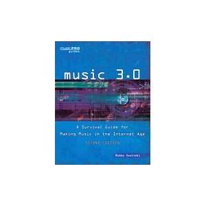  Music 3.0 Survival Guide for Making Music in the Internet 