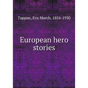European hero stories, Eva March Tappan  Books