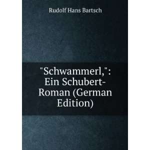   , Ein Schubert Roman (German Edition) Rudolf Hans Bartsch Books
