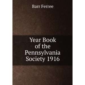    Year Book of the Pennsylvania Society 1916 Barr Ferree Books