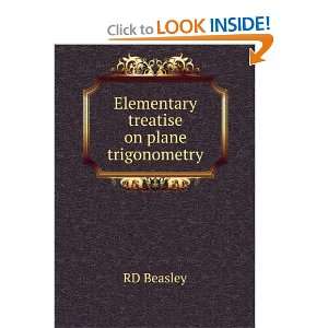    Elementary treatise on plane trigonometry RD Beasley Books