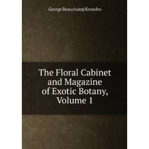  Magazine of Exotic Botany, Volume 1 George Beauchamp Knowles Books