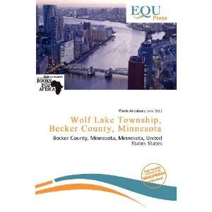   Becker County, Minnesota (9786200563835) Wade Anastasia Jere Books