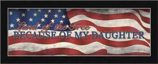   the Free Because of My Daughter by Lauren Rader Flag Sign 18x6 Framed