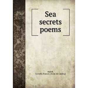   Sea secrets poems Cornelia Frances. [from old catalog] Bedell Books