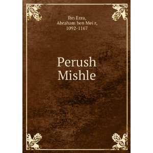    Perush Mishle Abraham ben MeiÌ?r, 1092 1167 Ibn Ezra Books