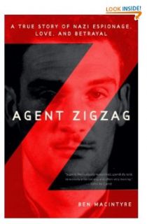   and betrayal 0307353400 ben macintyre crown agent zigzag a true story