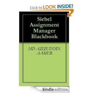 Siebel Assignment Manager Blackbook MD AZIZUDDIN AAMER  