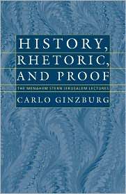 History, Rhetoric, And Proof, (0874519330), Carlo Ginzburg, Textbooks 