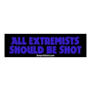  All Extremists should be Shot   Refrigerator Magnets 7x2 