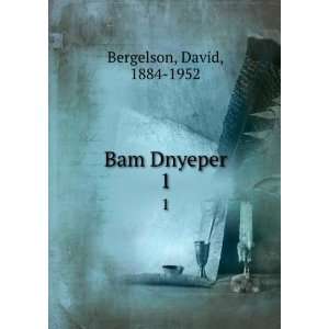  Bam Dnyeper. 1 David, 1884 1952 Bergelson Books