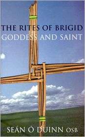 The Rites of Brigid Goddess & Saint, (1856074838), Sean O Duinn 