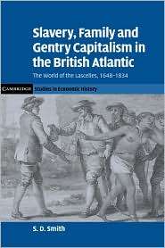 Slavery, Family, and Gentry Capitalism in the British Atlantic The 