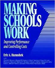 Making Schools Work Improving Performance and Controlling Costs 