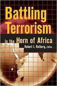 Battling Terrorism in the Horn of Africa, (0815775709), Robert I 