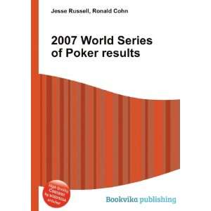  2007 World Series of Poker results Ronald Cohn Jesse 