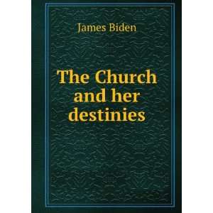  The Church and her destinies James Biden Books