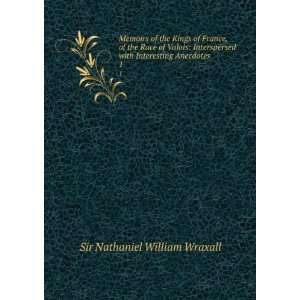   with . 1 Nathaniel Wraxall Nathaniel William Wraxall Books