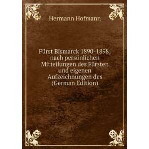 FÃ¼rst Bismarck 1890 1898; nach persÃ¶nlichen Mitteilungen des 