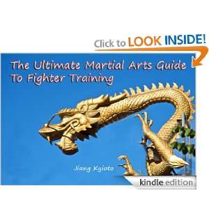 The Ultimate Martial Arts Guide To Fighter Training Jiang Kyioto 
