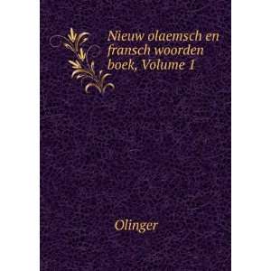 Nieuw olaemsch en fransch woorden boek, Volume 1 Olinger  