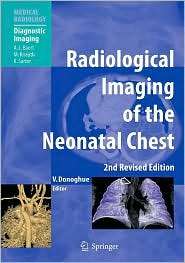 Radiological Imaging of the Neonatal Chest, (3540337482), Veronica B 