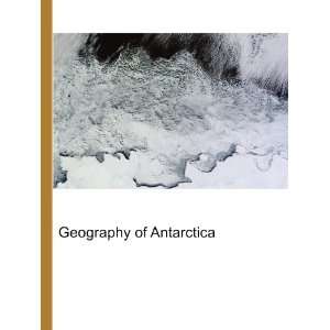  Geography of Antarctica Ronald Cohn Jesse Russell Books