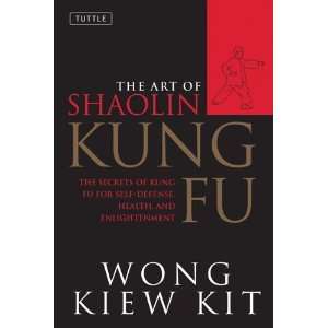 The Art of Shaolin Kung Fu The Secrets of Kung Fu for 