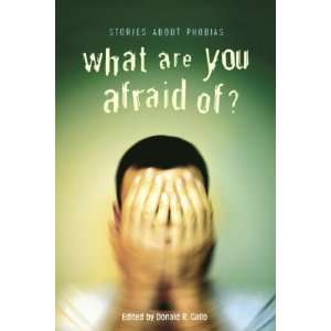 What Are You Afraid Of? Stories about Phobias[ WHAT ARE YOU AFRAID OF 