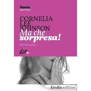 Ma che sorpresa (Italian Edition) Cornelia Lee Johnson  