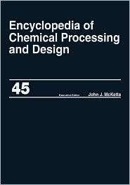 Encyclopedia Of Chemical Processing And Design, Vol. 45, (082472495X 