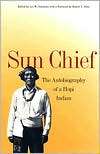 Sun Chief The Autobiography of a Hopi Indian, (0300002270), Leo W 
