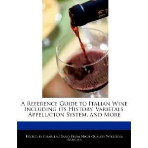  Guide to Italian Wine Including its History, Varietals, Appellation 