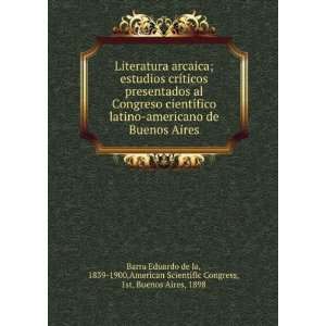   Congress, 1st, Buenos Aires, 1898 Barra Eduardo de la Books
