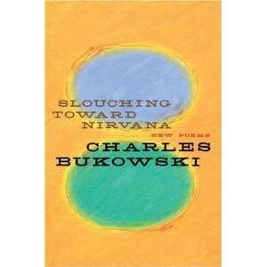   Toward Nirvana New Poems [Paperback] Charles Bukowski Books