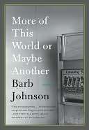   More of This World or Maybe Another by Barb Johnson 