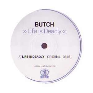  BUTCH / LIFE IS DEADLY BUTCH Music