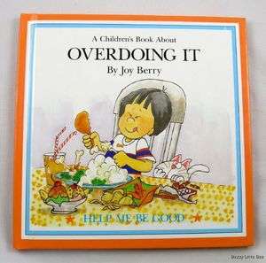   Book ~ A Childrens Book about Overdoing It ~ Help Me Be Good  