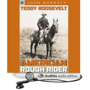 Teddy Roosevelt American Rough Rider [Unabridged] [Audible Audio 