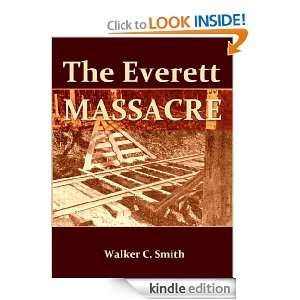 The Everett Massacre, A History of the Class Struggle in the Lumber 