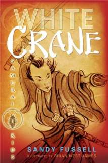 White Crane (Samurai Kids Sandy Fussell