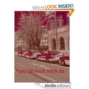 Kunz ist auch noch da (German Edition) Horst Teilweise  