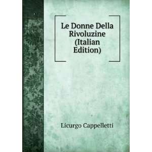   Rivoluzine (Italian Edition) Licurgo Cappelletti  Books
