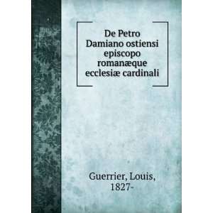   romanÃ¦que ecclesiÃ¦ cardinali Louis, 1827  Guerrier Books