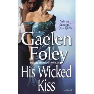  His Wicked Kiss A Novel [Mass Market Paperback] Gaelen 