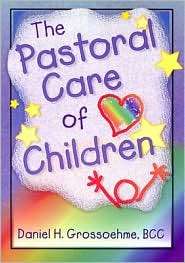 The Pastoral Care of Children, (0789006057), Harold G Koenig 