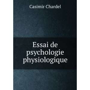  Essai de psychologie physiologique Casimir Chardel Books
