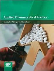 Applied Pharmaceutical Practice, (0853697469), Christopher A. Langley 
