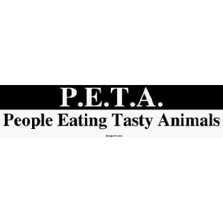  P.E.T.A. People Eating Tasty Animals Large Bumper Sticker 
